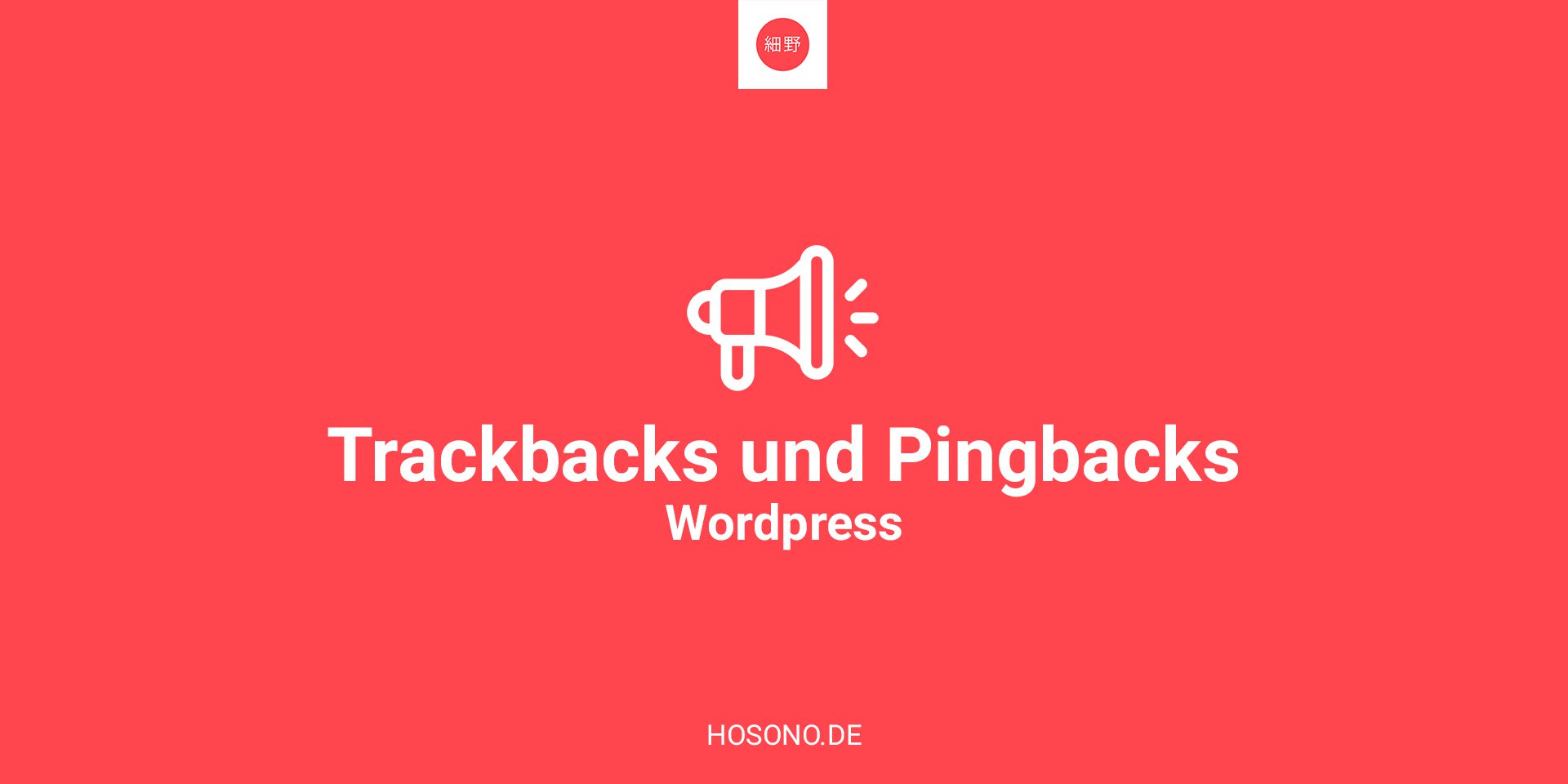 Was sind eigentlich Trackbacks und Pingbacks bei WordPress?
