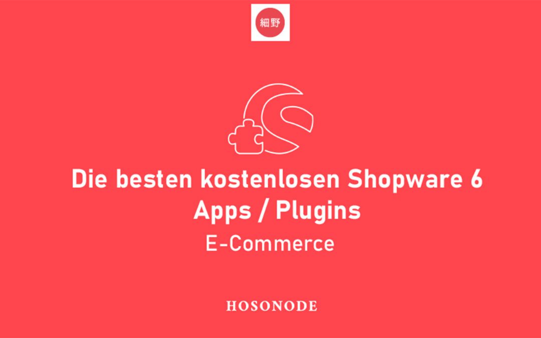 Die besten kostenlosen Shopware 6 Apps / Plugins